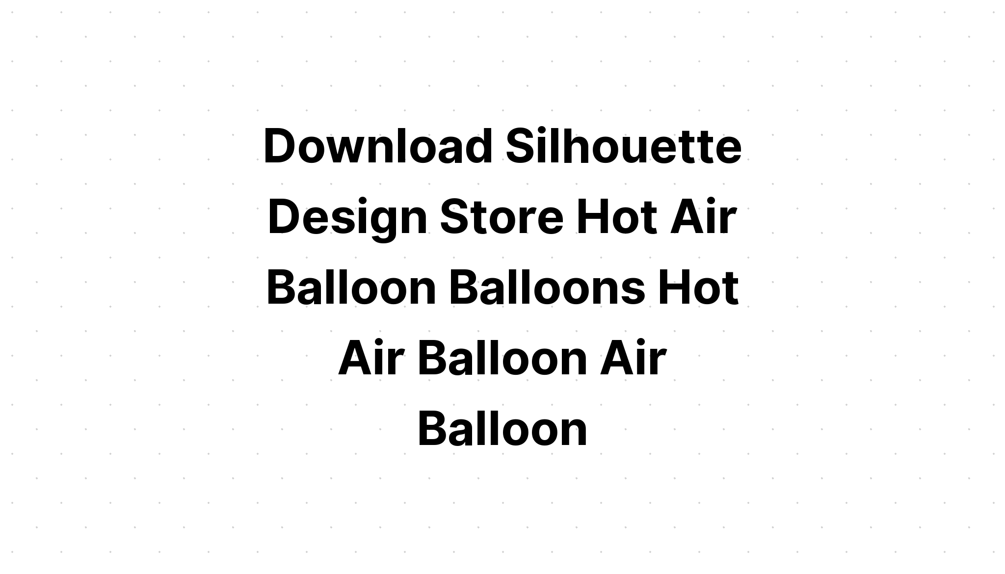 Download Hot Air Balloons Square Digital Images SVG File